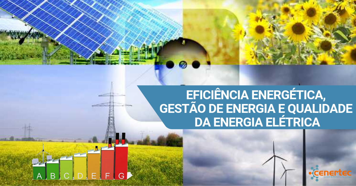 Eficiência Energética, Gestão de Energia e Qualidade da Energia Elétrica