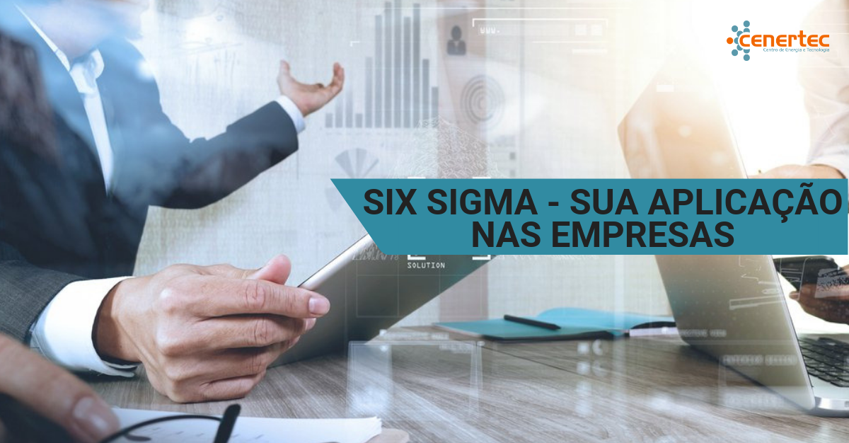 Six Sigma - sua Aplicação nas Empresas