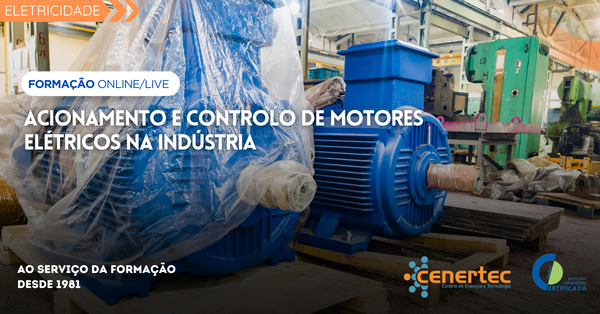 Acionamento e Controlo de Motores Elétricos na Indústria
