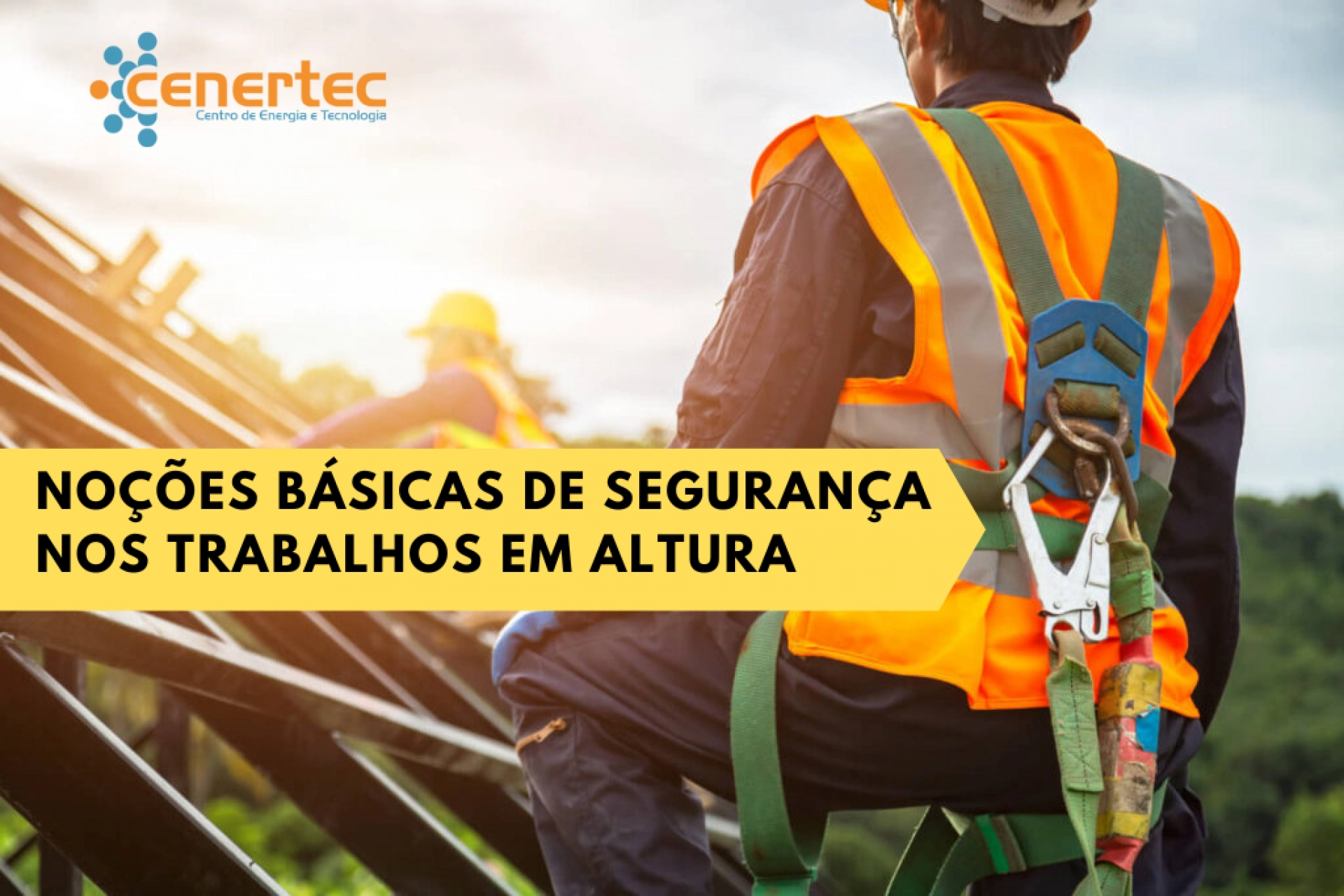 Imagem de noções básicas de segurança nos trabalhos em altura, destacando a importância do uso de equipamentos de proteção individual.