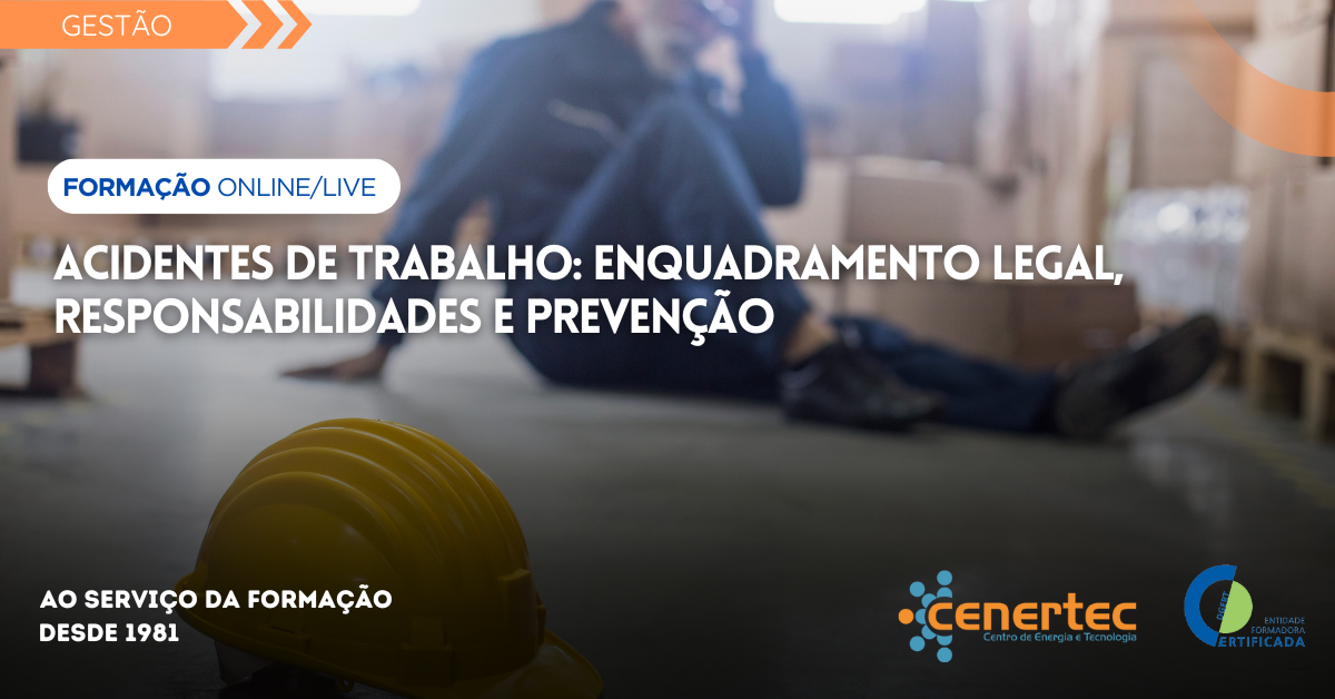 Acidentes de Trabalho: Enquadramento Legal, Responsabilidades e Prevenção