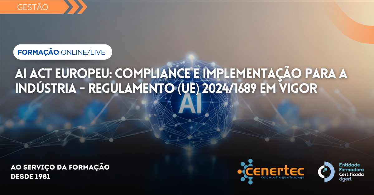 AI Act Europeu: Compliance e Implementação para a Indústria – Regulamento (UE) 2024/1689 em Vigor