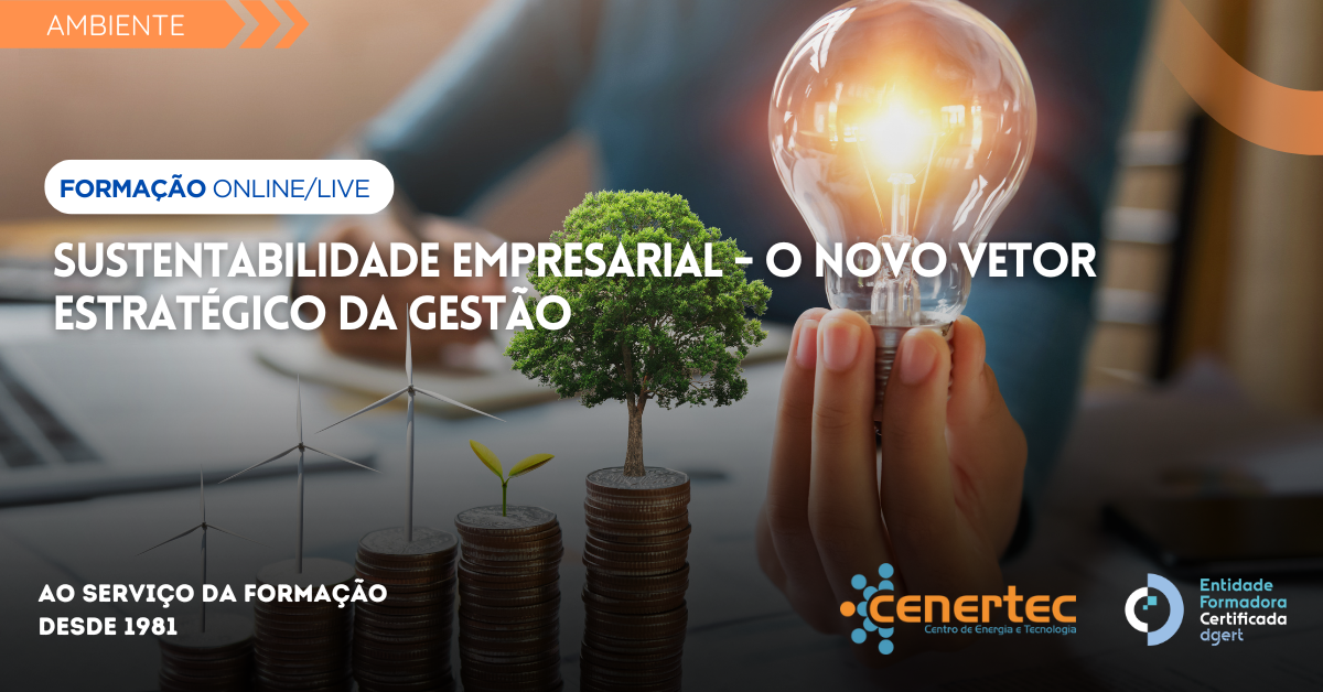 Sustentabilidade Empresarial – O Novo Vetor Estratégico da Gestão