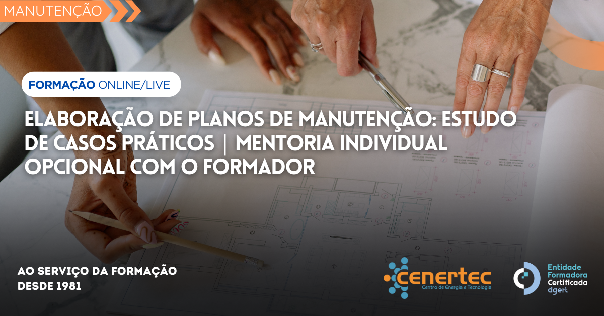 Elaboração de Planos de Manutenção: Estudo de Casos Práticos | Mentoria Individual Opcional com o Formador