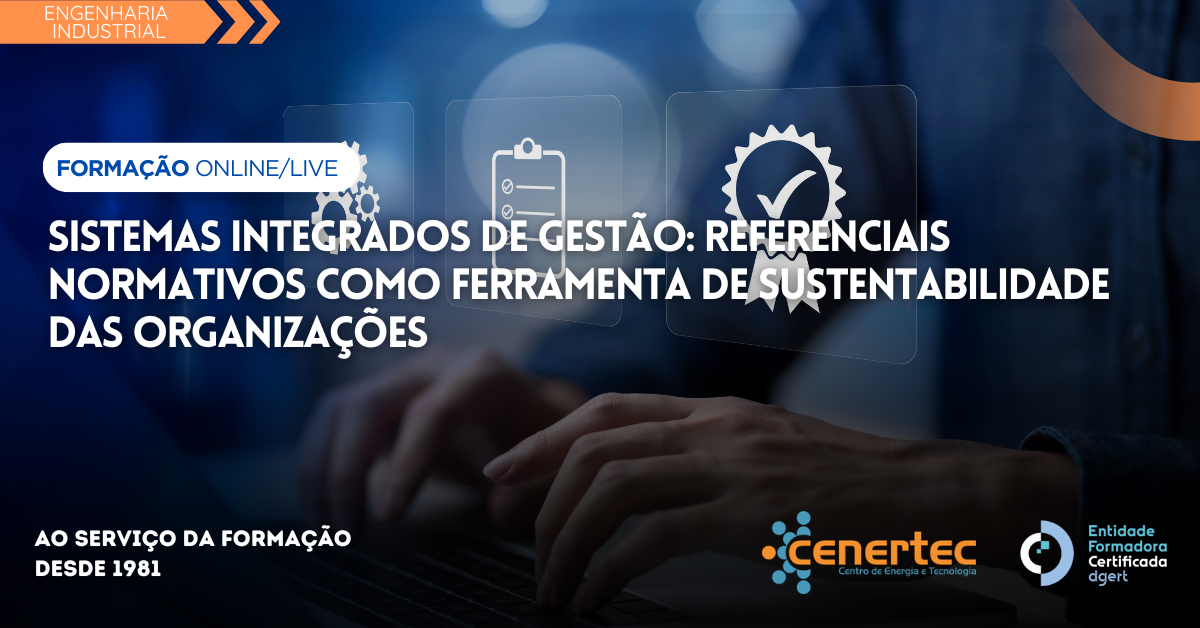 Sistemas Integrados de Gestão: Referenciais normativos como ferramenta de sustentabilidade das organizações Thumbnail