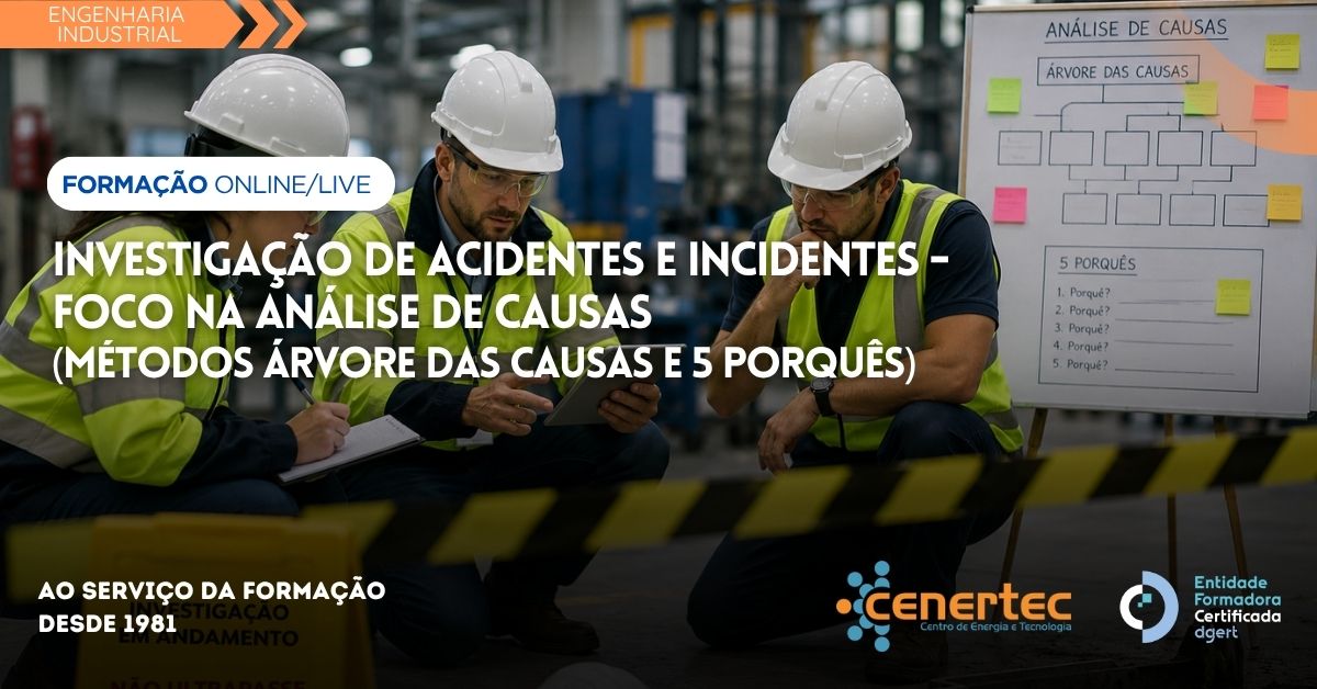 Investigação de Acidentes e Incidentes – Foco na Análise de Causas (Métodos Árvore das Causas e 5 Porquês)