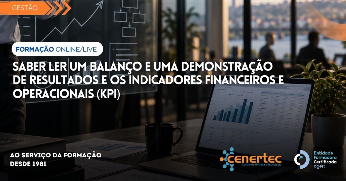 Saber Ler um Balanço e uma Demonstração de Resultados e os Indicadores Financeiros e Operacionais (KPI)